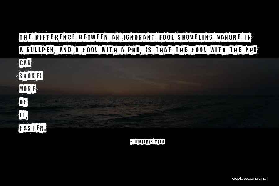Ignorant Fool Quotes By Dimitris Mita Ignorant Fool Quotes By Dimitris Mita