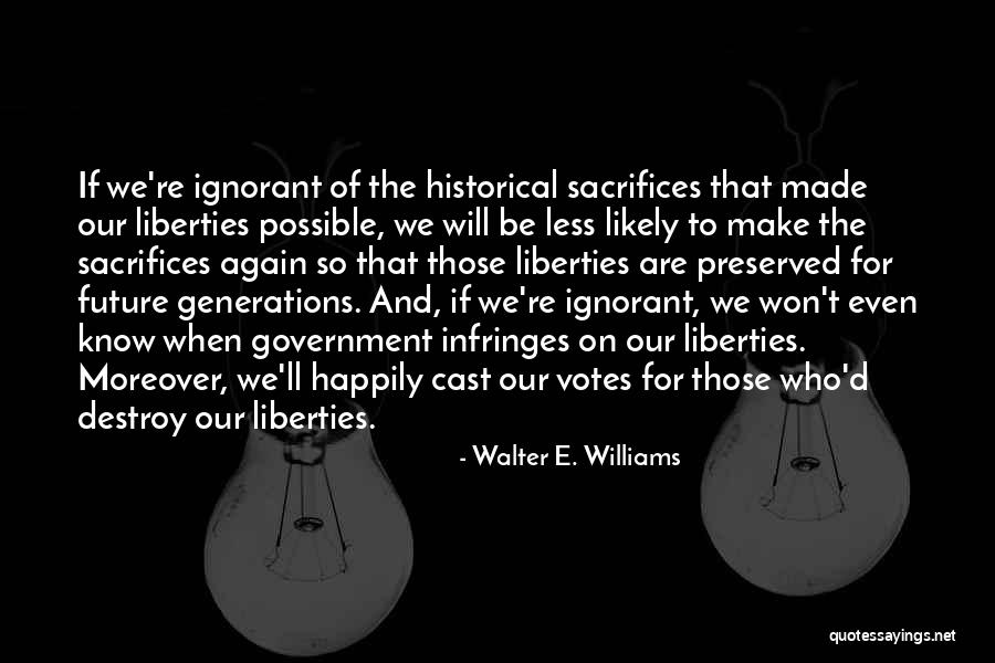 Ignorant Government Quotes By Walter E. Williams Ignorant Government Quotes By Walter E. Williams