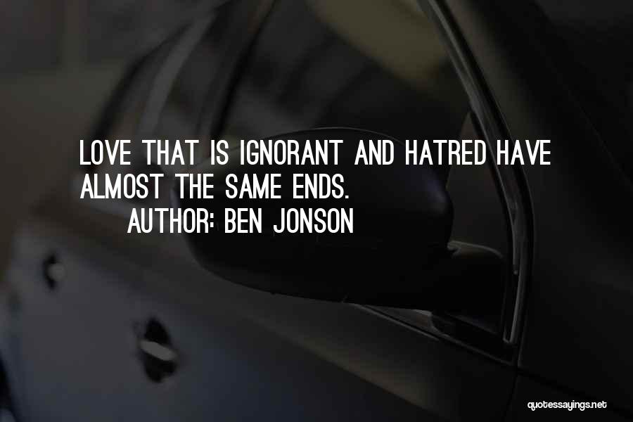 Ignorant Love Quotes By Ben Jonson