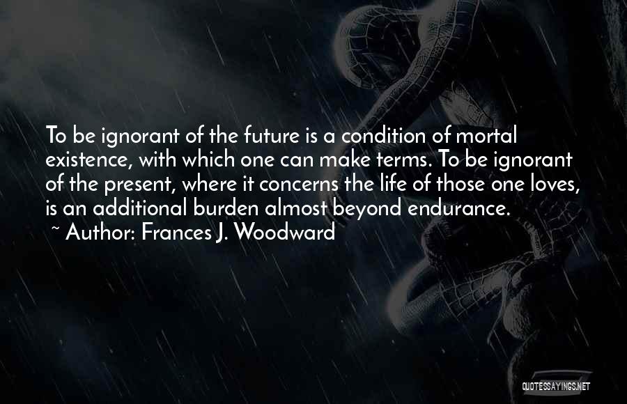 Ignorant Love Quotes By Frances J. Woodward