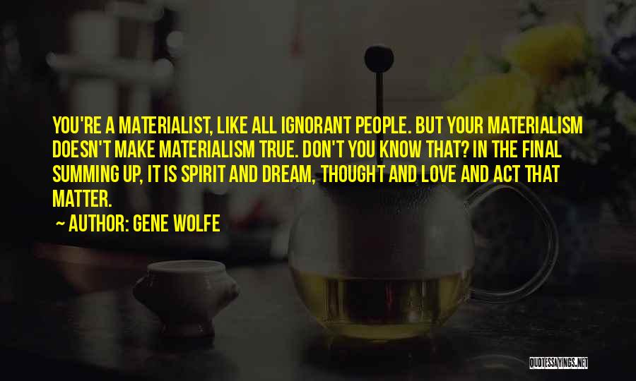 Ignorant Love Quotes By Gene Wolfe