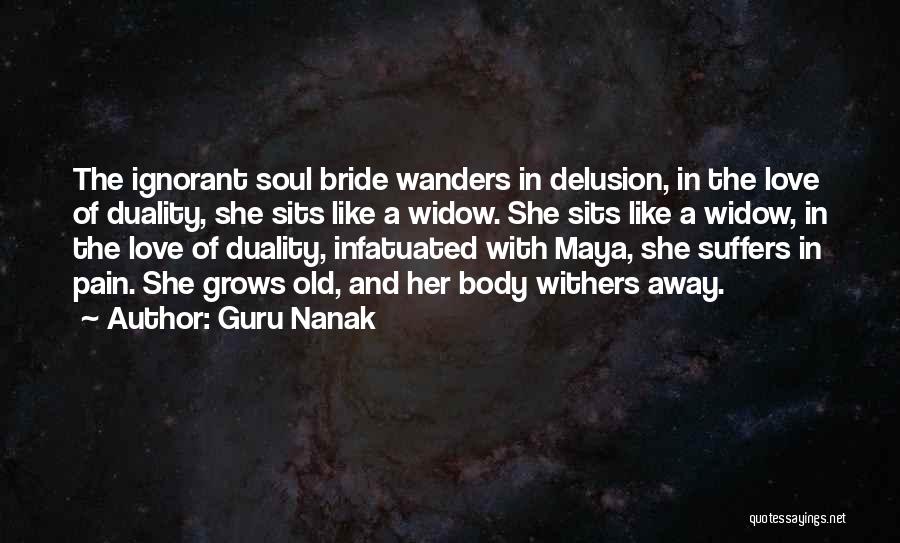 Ignorant Love Quotes By Guru Nanak