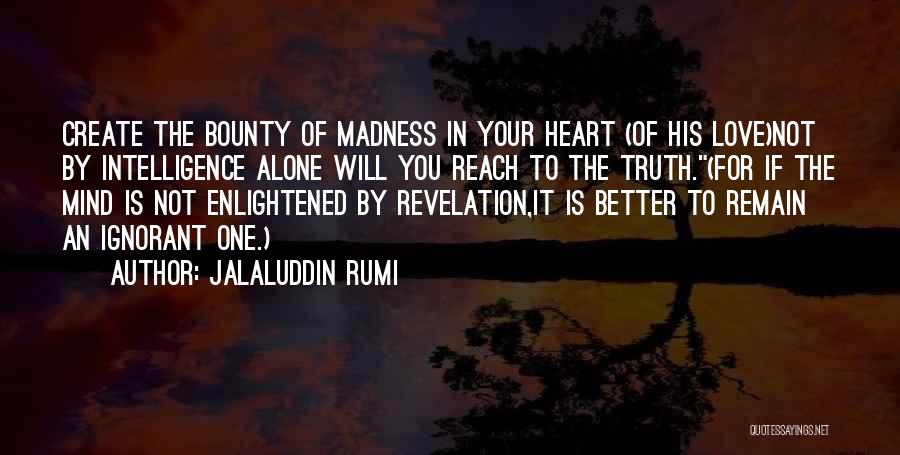 Ignorant Love Quotes By Jalaluddin Rumi
