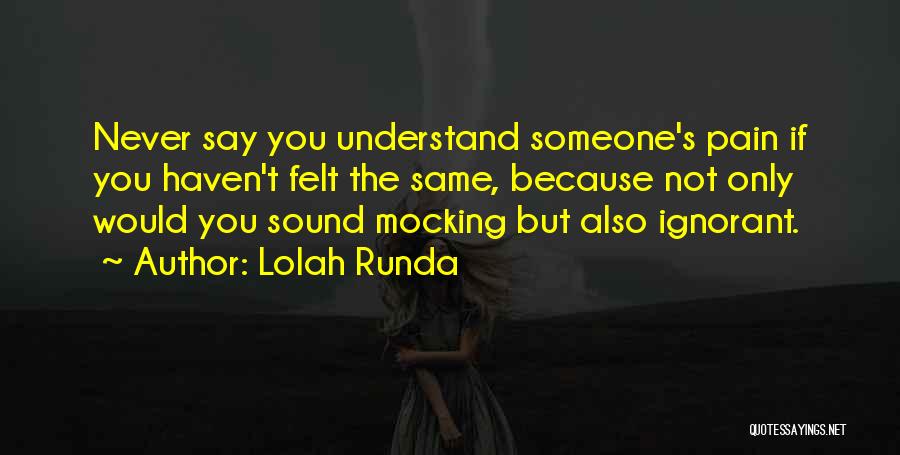 Ignorant Love Quotes By Lolah Runda
