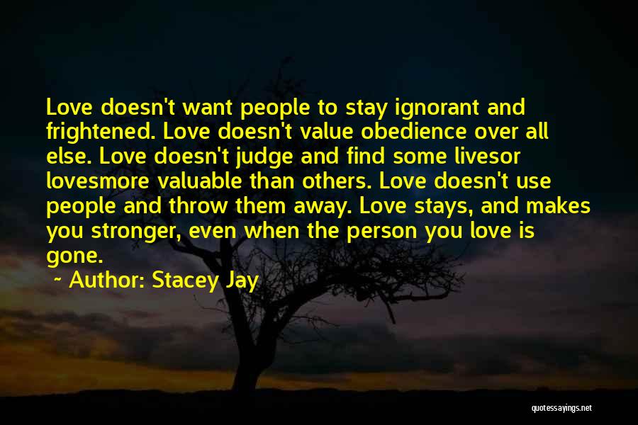 Ignorant Love Quotes By Stacey Jay