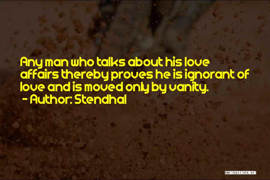 Ignorant Love Quotes By Stendhal