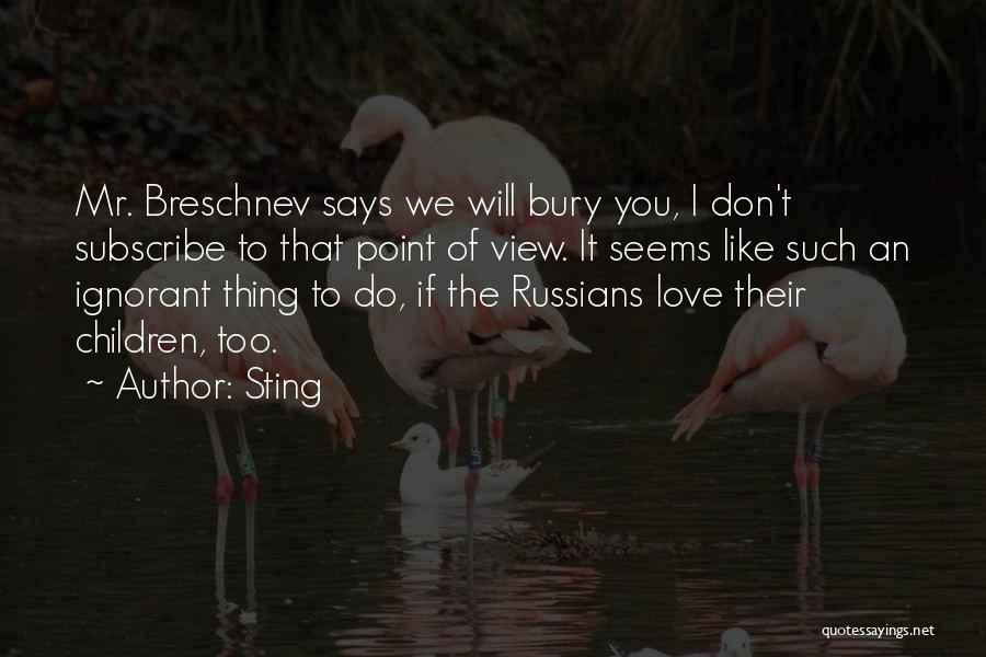 Ignorant Love Quotes By Sting