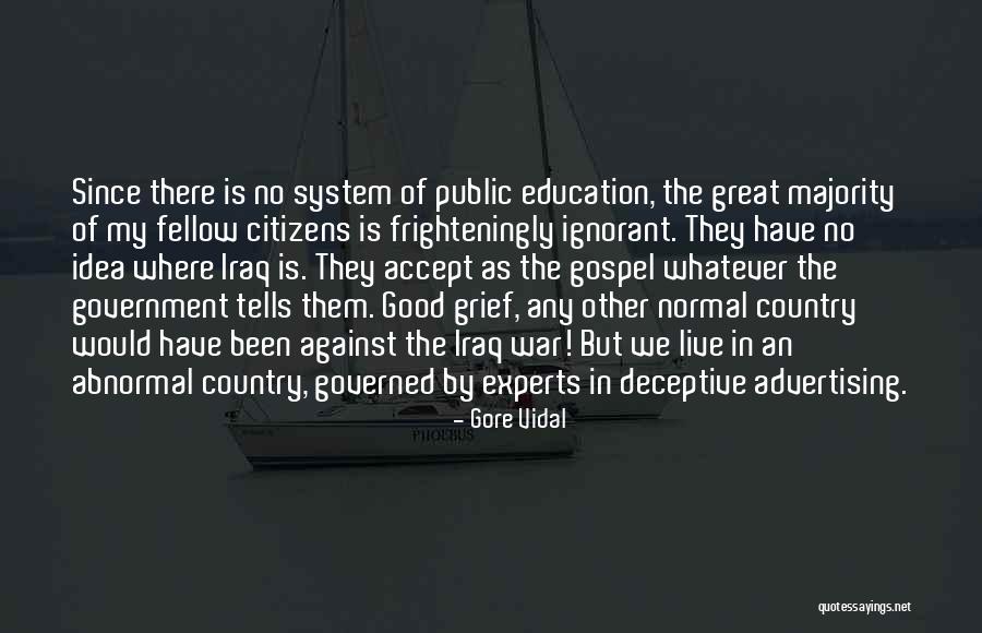 Ignorant Majority Quotes By Gore Vidal Ignorant Majority Quotes By Gore Vidal