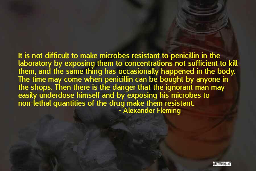 Ignorant Man Quotes By Alexander Fleming Ignorant Man Quotes By Alexander Fleming