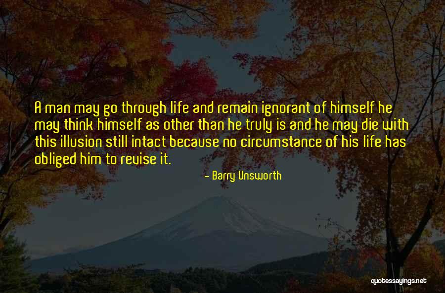 Ignorant Man Quotes By Barry Unsworth Ignorant Man Quotes By Barry Unsworth