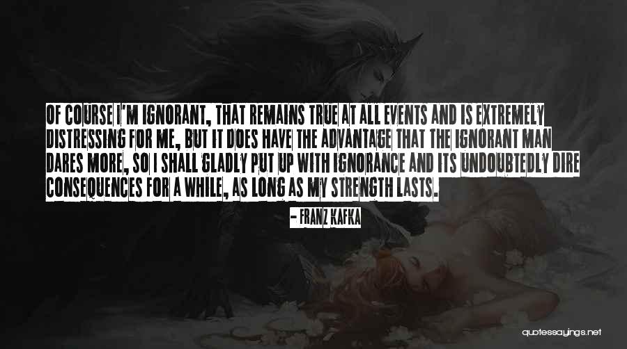 Ignorant Man Quotes By Franz Kafka Ignorant Man Quotes By Franz Kafka