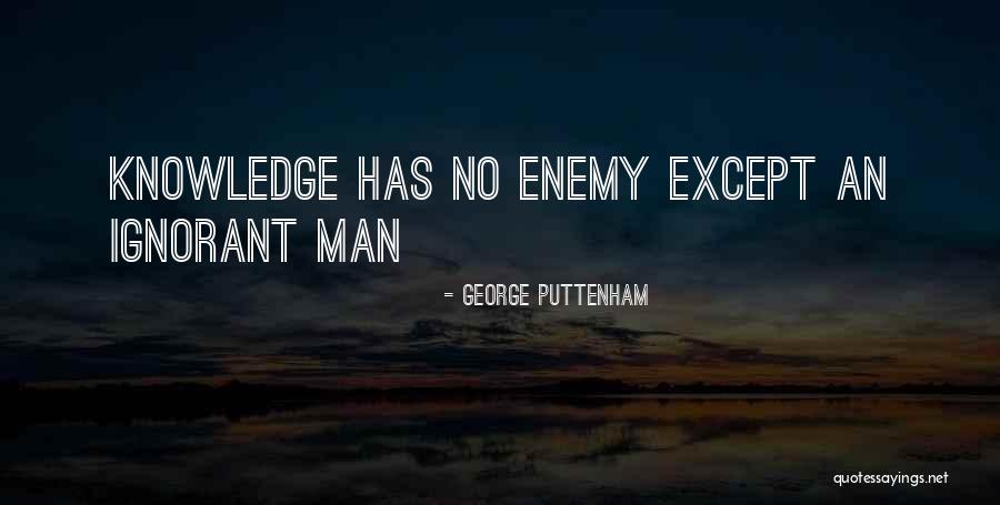 Ignorant Man Quotes By George Puttenham Ignorant Man Quotes By George Puttenham