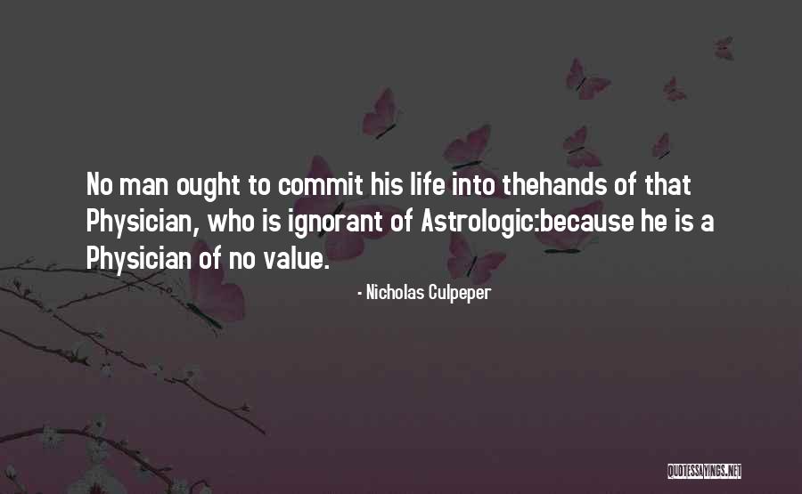 Ignorant Man Quotes By Nicholas Culpeper Ignorant Man Quotes By Nicholas Culpeper