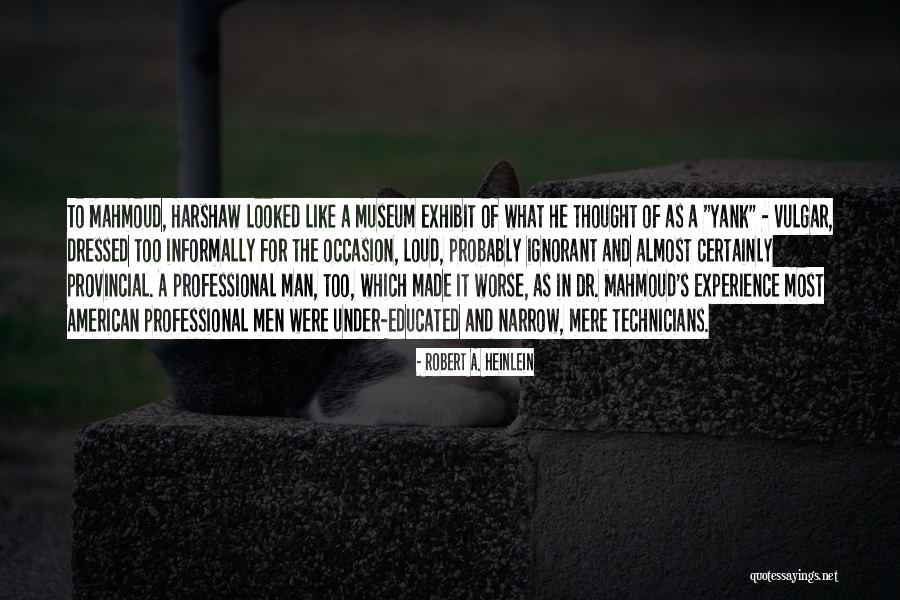 Ignorant Man Quotes By Robert A. Heinlein Ignorant Man Quotes By Robert A. Heinlein
