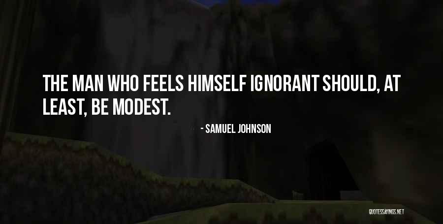 Ignorant Man Quotes By Samuel Johnson Ignorant Man Quotes By Samuel Johnson