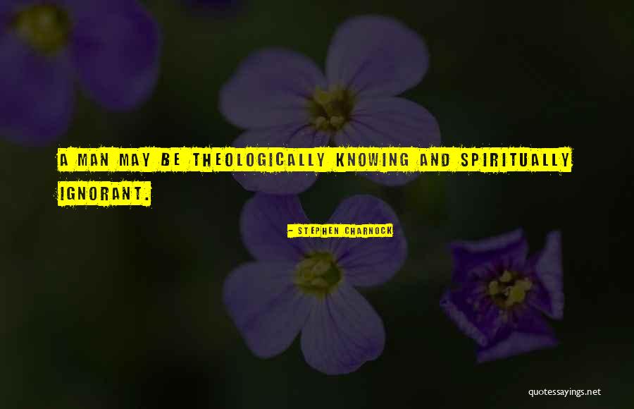 Ignorant Man Quotes By Stephen Charnock