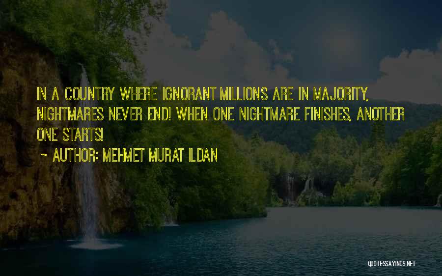 Ignorant Masses Quotes By Mehmet Murat Ildan