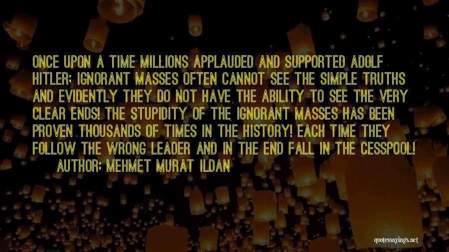 Ignorant Masses Quotes By Mehmet Murat Ildan