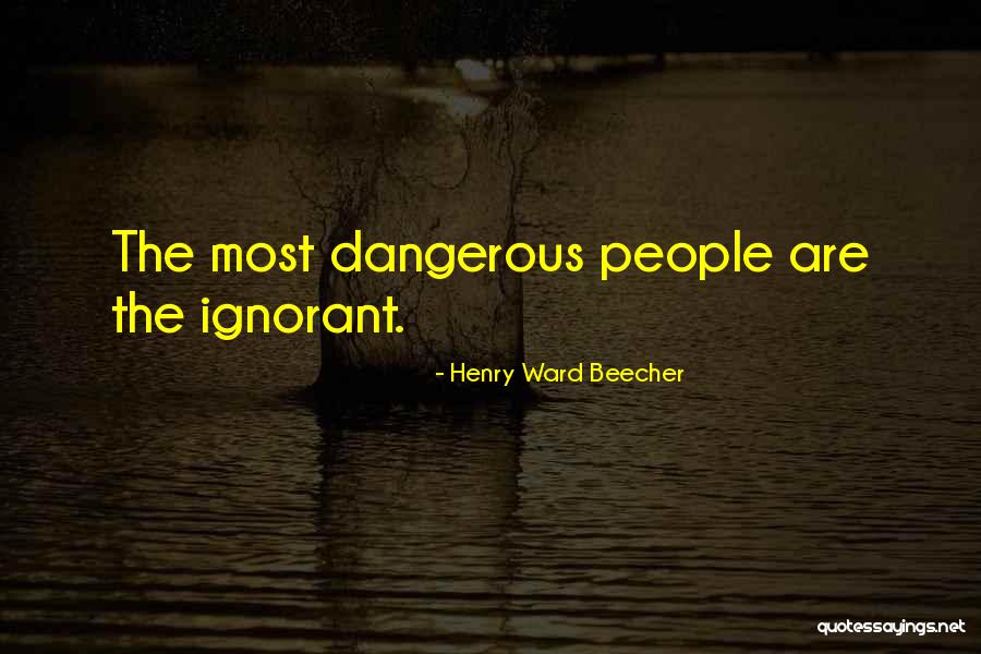 Ignorant People Quotes By Henry Ward Beecher Ignorant People Quotes By Henry Ward Beecher