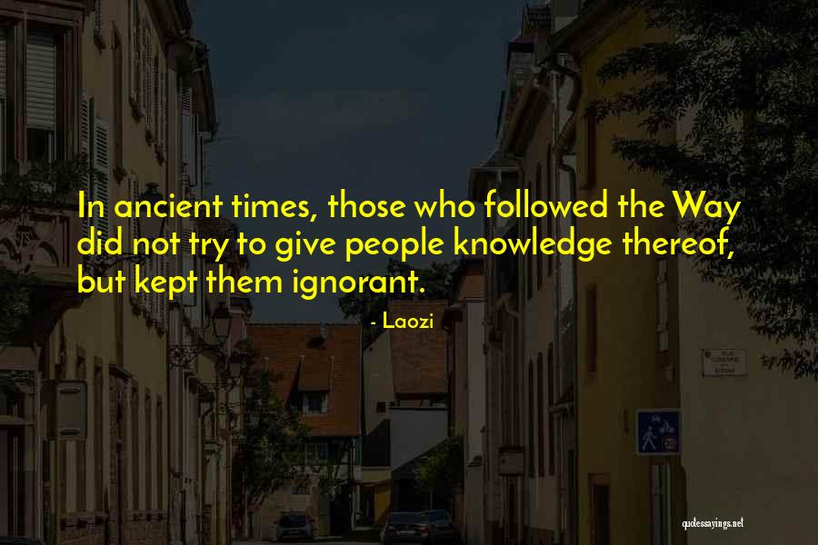 Ignorant People Quotes By Laozi Ignorant People Quotes By Laozi