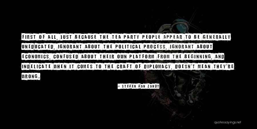 Ignorant People Quotes By Steven Van Zandt Ignorant People Quotes By Steven Van Zandt