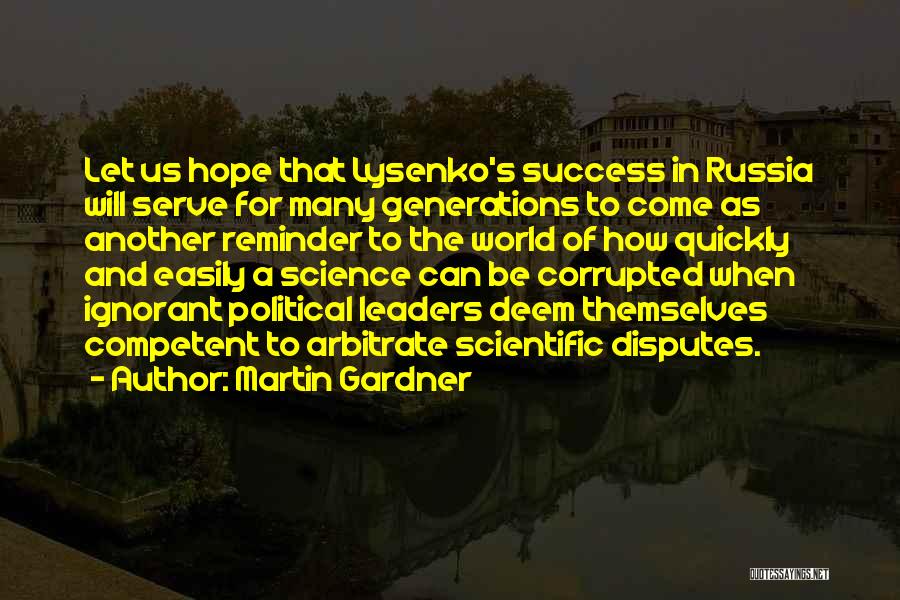 Ignorant Politicians Quotes By Martin Gardner