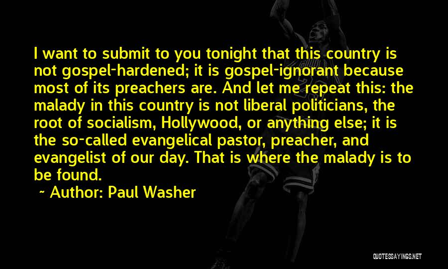 Ignorant Politicians Quotes By Paul Washer