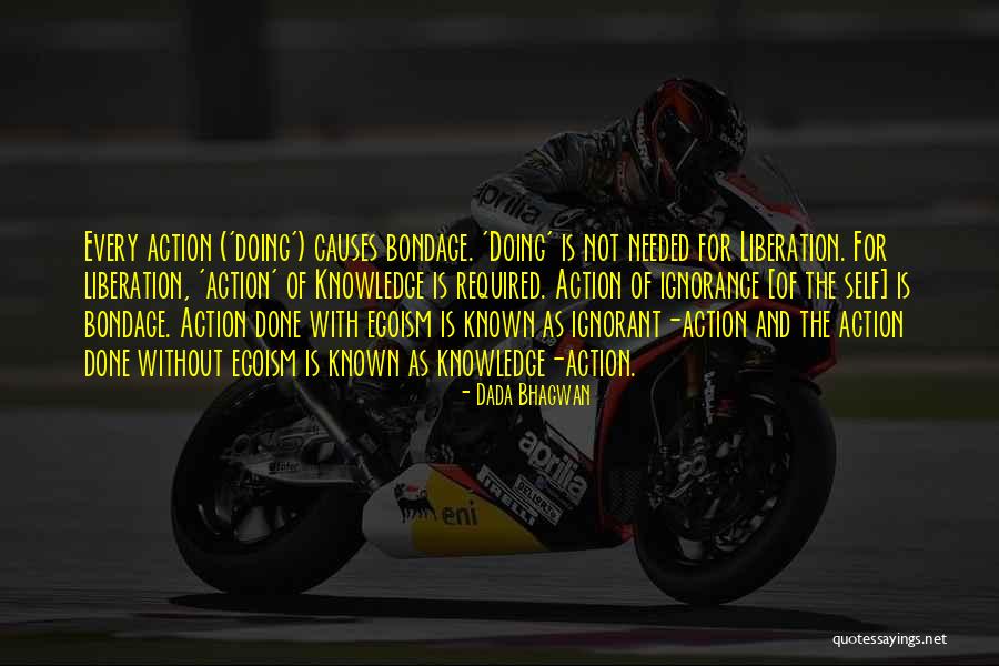 Ignorant Quotes Quotes By Dada Bhagwan Ignorant Quotes Quotes By Dada Bhagwan