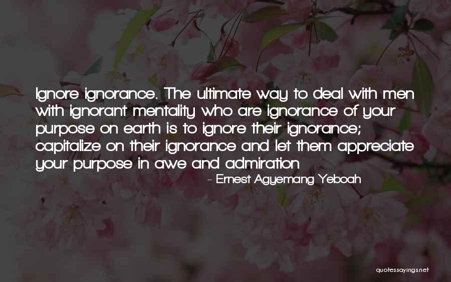 Ignorant Quotes Quotes By Ernest Agyemang Yeboah Ignorant Quotes Quotes By Ernest Agyemang Yeboah
