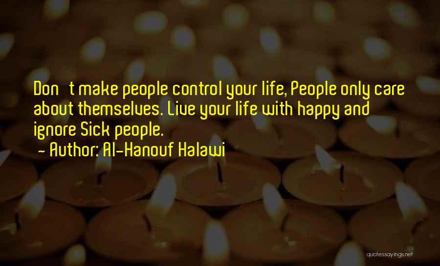 Ignore Care Quotes By Al-Hanouf Halawi