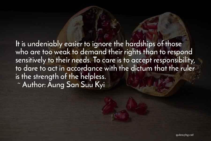 Ignore Care Quotes By Aung San Suu Kyi