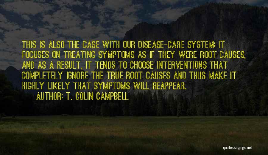 Ignore Care Quotes By T. Colin Campbell