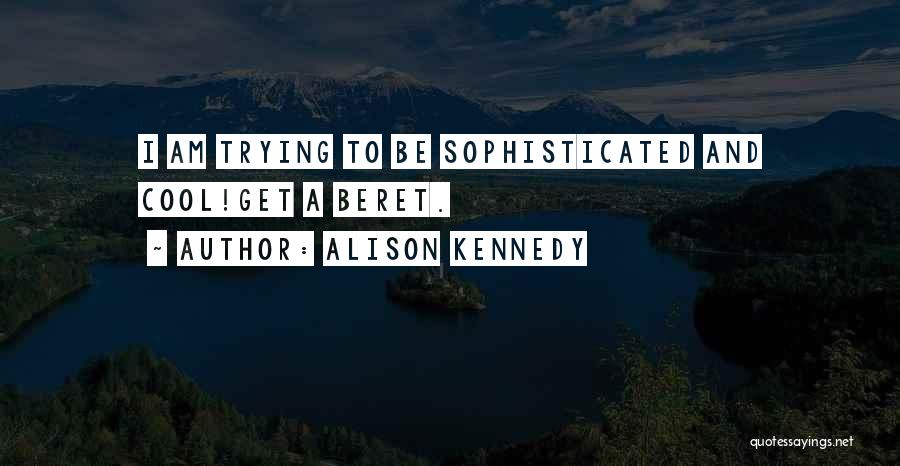 Ignore Criticism Quotes By Alison Kennedy