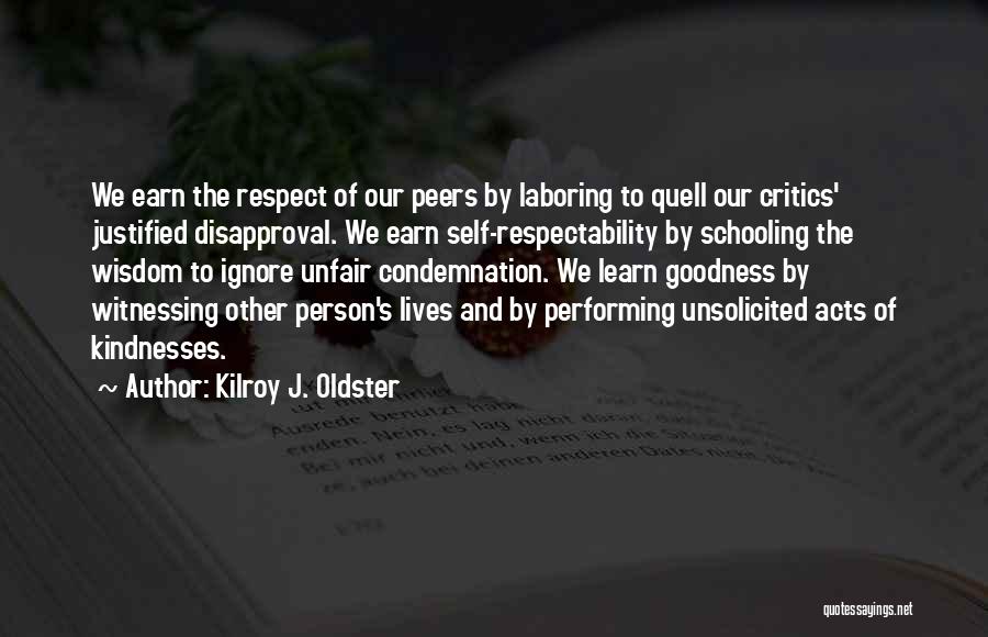 Ignore Criticism Quotes By Kilroy J. Oldster