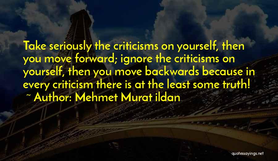 Ignore Criticism Quotes By Mehmet Murat Ildan
