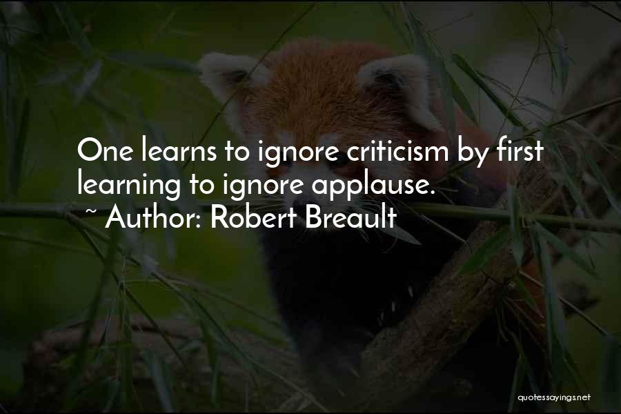 Ignore Criticism Quotes By Robert Breault