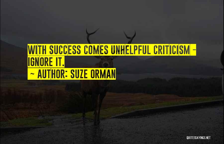 Ignore Criticism Quotes By Suze Orman