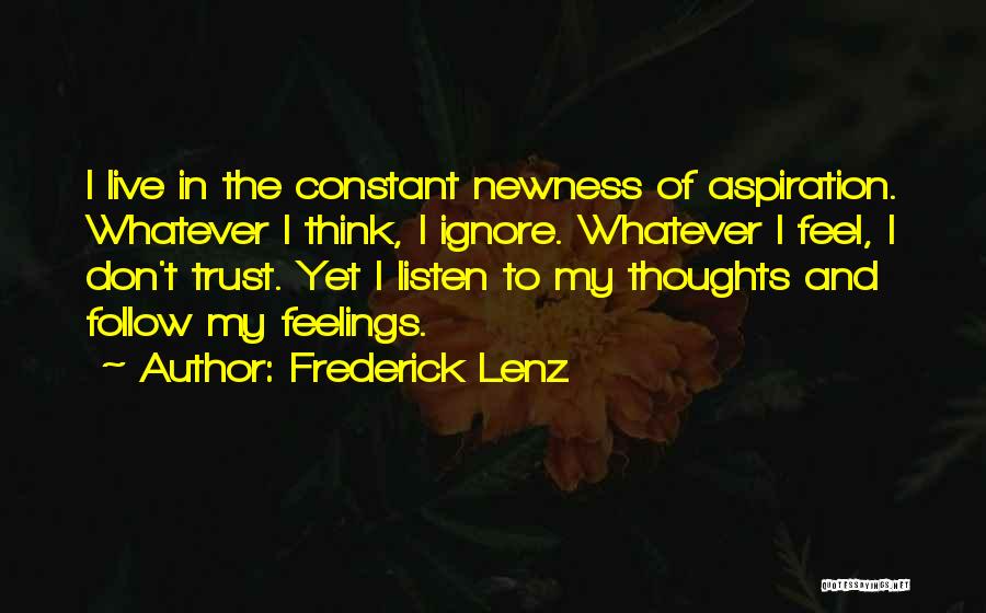 Ignore Feelings Quotes By Frederick Lenz