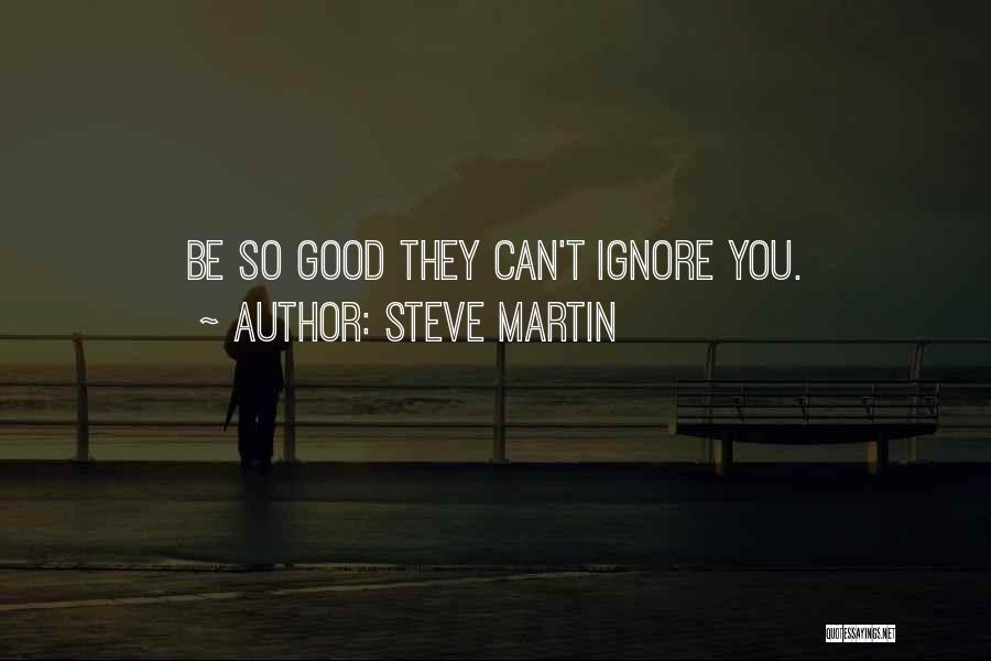 Ignore Haters Quotes By Steve Martin