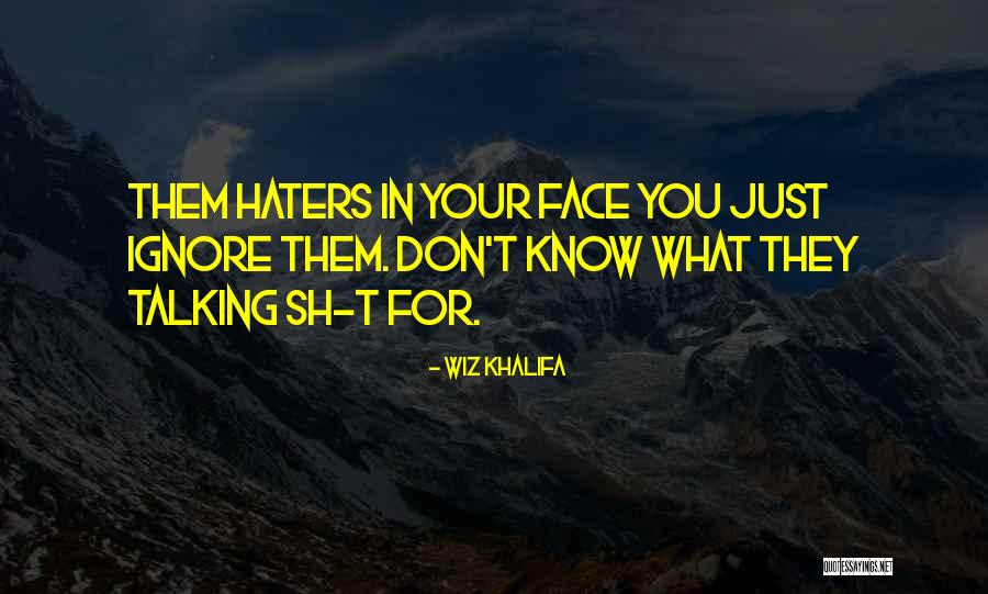 Ignore Haters Quotes By Wiz Khalifa