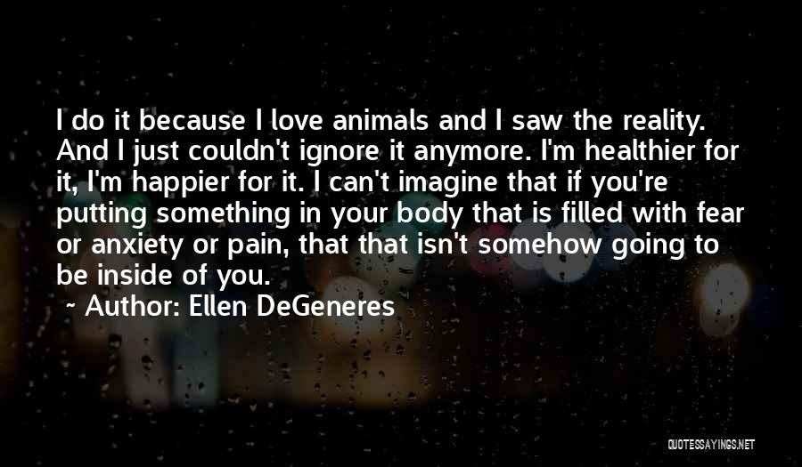 Ignore In Love Quotes By Ellen DeGeneres