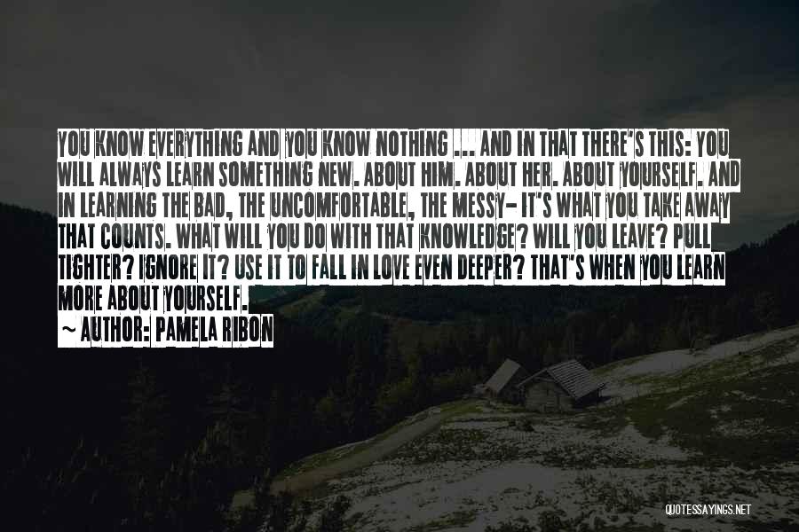 Ignore In Love Quotes By Pamela Ribon