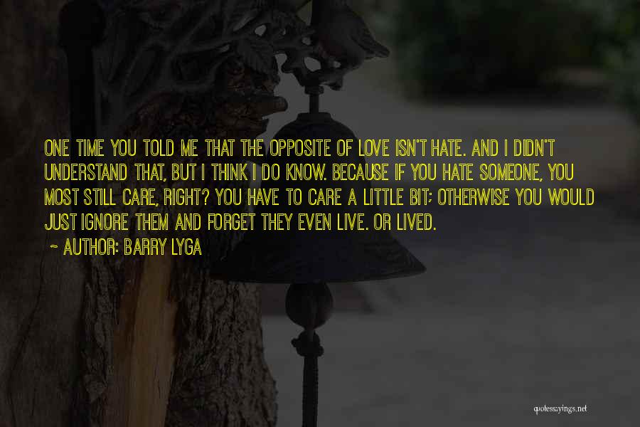 Ignore Me Love Quotes By Barry Lyga Ignore Me Love Quotes By Barry Lyga