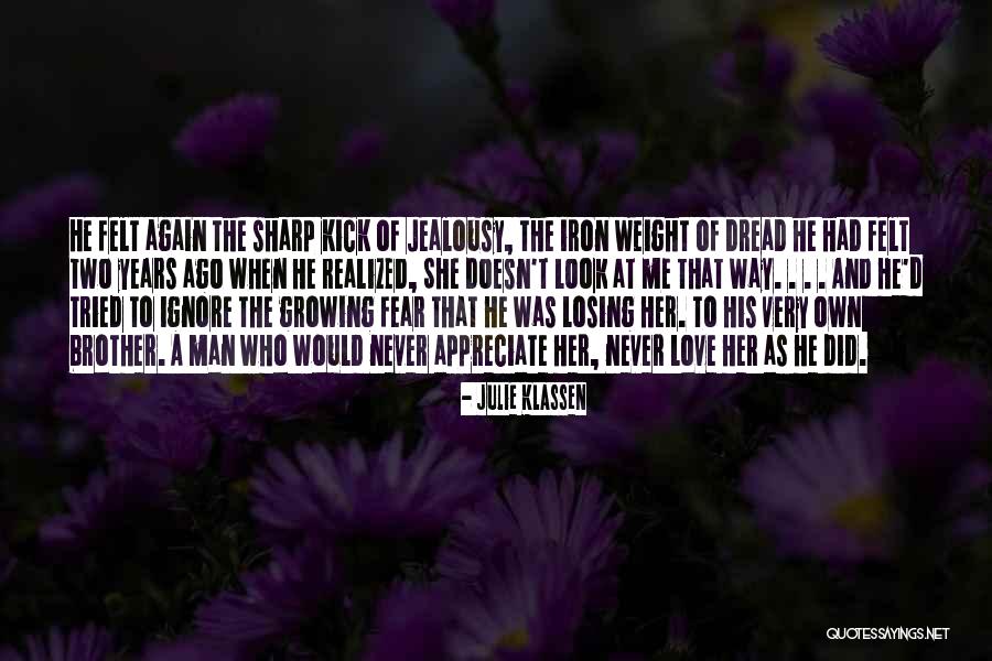 Ignore Me Love Quotes By Julie Klassen Ignore Me Love Quotes By Julie Klassen