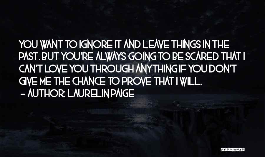 Ignore Me Love Quotes By Laurelin Paige