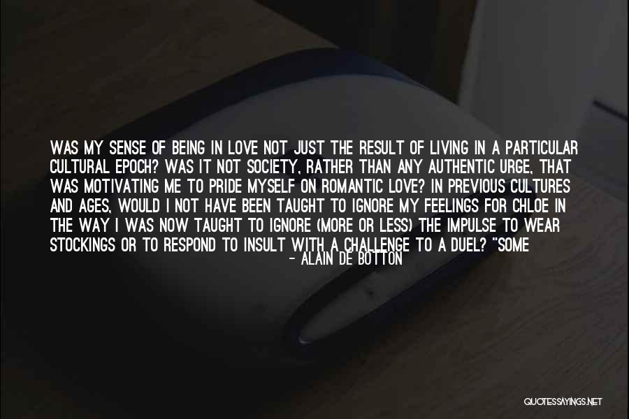 Ignore Me Quotes By Alain De Botton Ignore Me Quotes By Alain De Botton
