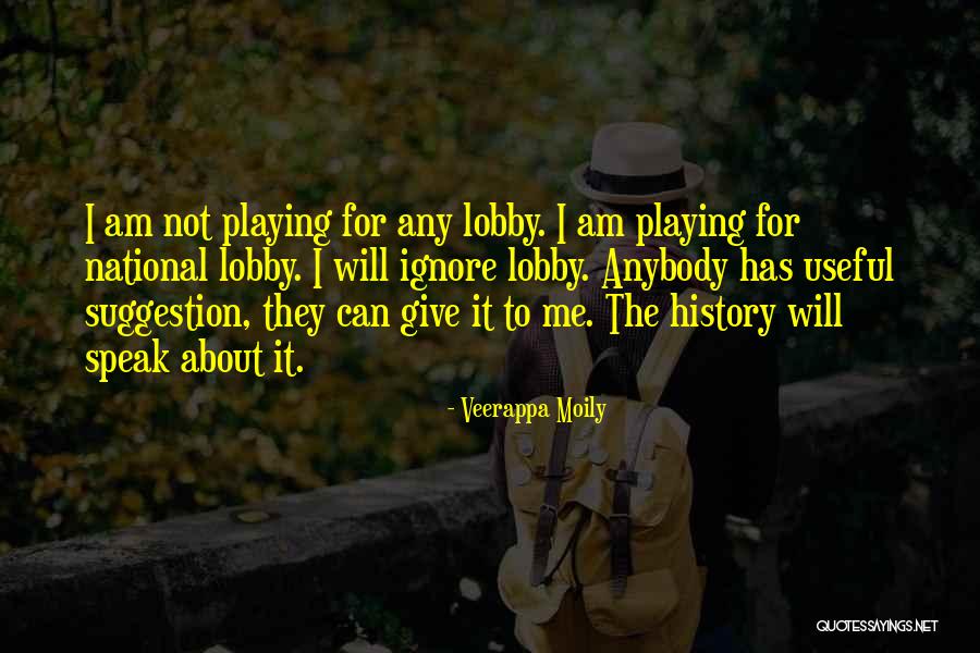 Ignore Me Quotes By Veerappa Moily Ignore Me Quotes By Veerappa Moily