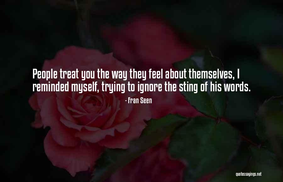 Ignore Other Words Quotes By Fran Seen Ignore Other Words Quotes By Fran Seen