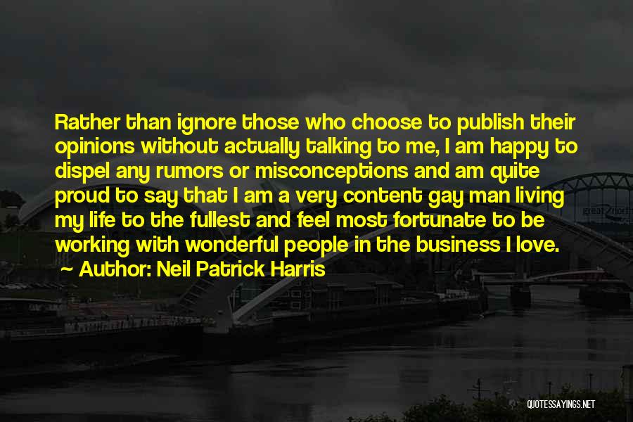 Ignore People's Opinions Quotes By Neil Patrick Harris