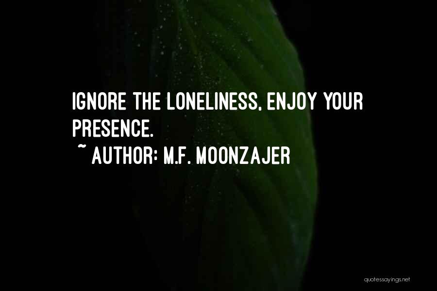 Ignore Quotes By M.F. Moonzajer